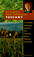 Oz Clarke's Wine Companion: Tuscany Guide