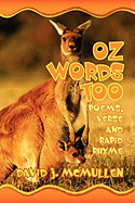Oz Words Too: Poems, Verse & Rapid Rhyme