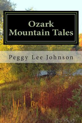 Ozark Mountain Tales - Johnson, Peggy Lee