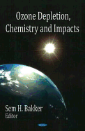 Ozone Depletion, Chemistry, and Impacts