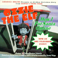 Ozzie the Elf: How I Put Santa On-Line - Zakarin, Debra Mostow