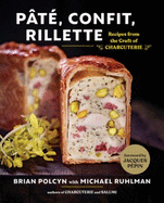 Pt, Confit, Rillette: Recipes from the Craft of Charcuterie