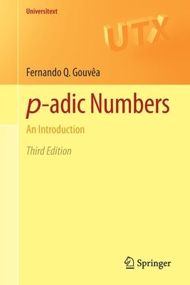 P-Adic Numbers: An Introduction - Gouva, Fernando Q