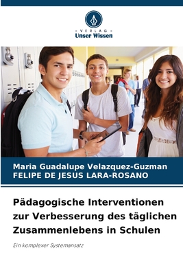 P?dagogische Interventionen zur Verbesserung des t?glichen Zusammenlebens in Schulen - Velazquez-Guzman, Maria Guadalupe, and Lara-Rosano, Felipe de Jesus