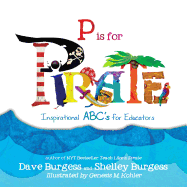 P Is for Pirate: Inspirational ABC's for Educators