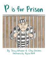 P is for Prison: The ABC Book