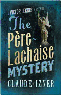 P?re-Lachaise Mystery: 2nd Victor Legris Mystery