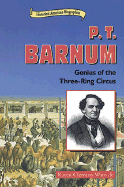 P.T. Barnum: Genius of the Three-Ring Circus