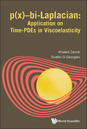 P(x)-Bi-Laplacian: Application on Time-Pdes Viscoelasticity