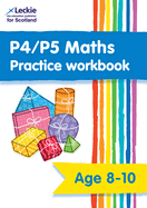 P4/P5 Maths Practice Workbook: Extra Practice for Cfe Primary School Maths