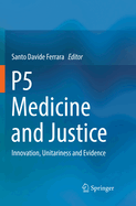 P5  Medicine  and Justice: Innovation, Unitariness and Evidence