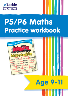 P5/P6 Maths Practice Workbook: Extra Practice for Cfe Primary School Maths (Leckie Primary Success) - Leckie