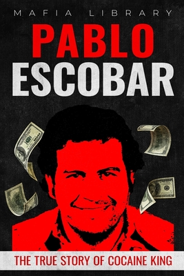 Pablo Escobar: The True Story of Cocaine King - Library, Mafia