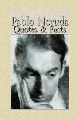 Pablo Neruda: Quotes & Facts - Kirov, Blago (Foreword by), and Neruda, Pablo