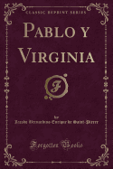 Pablo y Virginia (Classic Reprint)