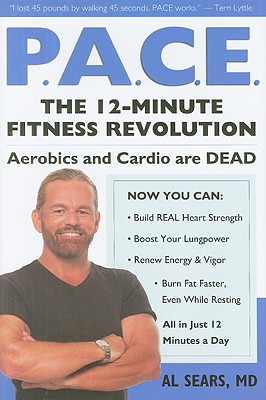 Pace: The 12-Minute Fitness Revolution - Sears, Al, M.D.