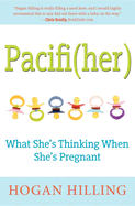 Pacifi(her): What She's Thinking When She's Pregnant