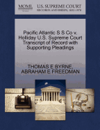 Pacific Atlantic S S Co V. Holliday U.S. Supreme Court Transcript of Record with Supporting Pleadings