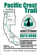 Pacific Crest Trail Data Book: Mexico to Canada - Pacific Crest Trail Data Book, and Go, Benedict (Compiled by)