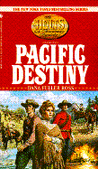 Pacific Destiny - Copyright Paperback Collection, and Ross, Dana Fuller