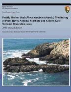 Pacific Harbor Seal (Phoca vitulina richardsi) Monitoring at Point Reyes National Seashore and Golden Gate National Recreation Area 2009 Annual Report