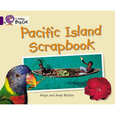 Pacific Island Scrapbook: Band 08/Purple - Moon, Cliff (Series edited by), and Collins Big Cat (Prepared for publication by)