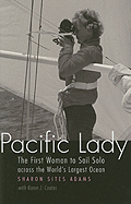Pacific Lady: The First Woman to Sail Solo Across the World's Largest Ocean