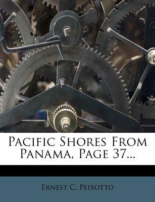 Pacific Shores from Panama, Page 37 - Peixotto, Ernest C