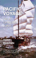 Pacific Voyage on a Chinese Junk: A True and Fascinating Adventure of Ten Young Men Trying to Sail Across the Pacific on an Ill-Equiped Chinese Junk