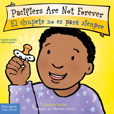 Pacifiers Are Not Forever / El Chupete No Es Para Siempre Board Book - Verdick, Elizabeth, and Heinlen, Marieka (Illustrator)