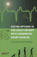 Pacing Options in the Adult Patient with Congenital Heart Disease - Mond, Harry G, and Karpawich, Peter P