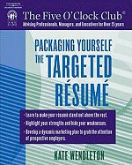 Packaging Yourself: The Targeted Resume