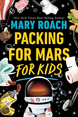 Packing for Mars for Kids - Roach, Mary
