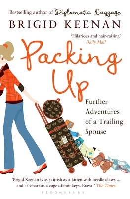 Packing Up: Further Adventures of a Trailing Spouse - Keenan, Brigid