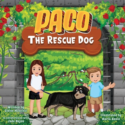 Paco The Rescue Dog - Mascitti, Eloise, and Nujen, Jade