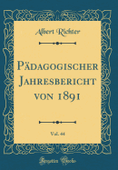 Padagogischer Jahresbericht Von 1891, Vol. 44 (Classic Reprint)