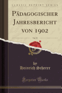 Padagogischer Jahresbericht Von 1902, Vol. 55 (Classic Reprint)