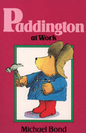 Paddington at Work - Bond, Michael