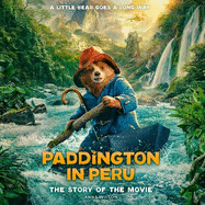 Paddington in Peru: The Story of the Movie