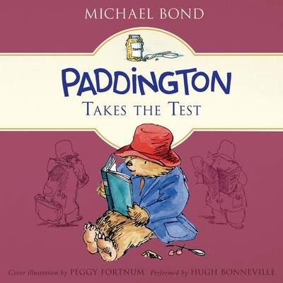 Paddington Takes the Test - Bond, Michael, and Bonneville, Hugh (Read by)