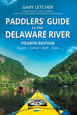 Paddlers' Guide to the Delaware River - Letcher, Gary, and Tambini, Steve (Foreword by)