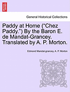 Paddy at Home ("Chez Paddy.") by the Baron E. de Mandat-Grancey. Translated by A. P. Morton.