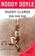 Paddy Clarke Ha Ha Ha - Doyle, Roddy, and Gillen, Aiden (Read by), and Gillen, Aidan (Read by)