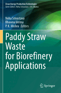 Paddy Straw Waste for Biorefinery Applications