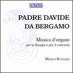 Padre Davide da Bergamo: Musica d'Organo