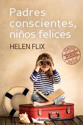 Padres conscientes, nios felices - Flix, Helen
