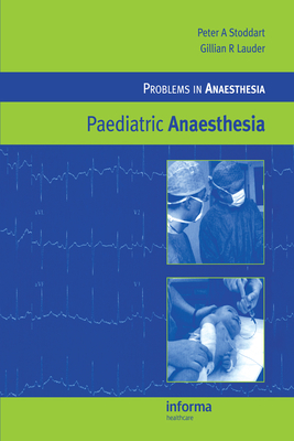 Paediatric Anaesthesia - Stoddart, Peter A. (Editor), and Lauder, Gill R. (Editor)