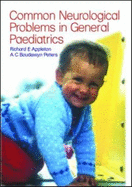 Paediatric Neurology in Clinical General Practice: Common Neurological Problems in General Pediatrics