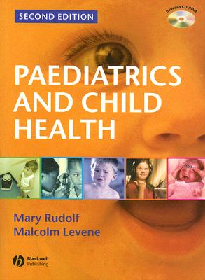 Paediatrics and Child Health - Rudolf, Mary, and Levene, Malcolm I, Professor, MD, Frcp