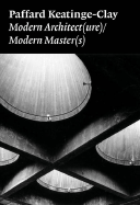 Paffard Keatinge-Clay: Modern Architecture/Modern Masters